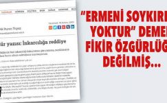 “Ermeni soykırımı yoktur” demek fikir özgürlüğü değilmiş