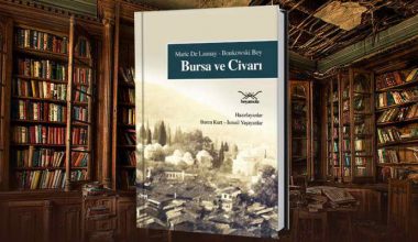 Bursa ve Civarı | Marie de Launay – Bonkowski Bey