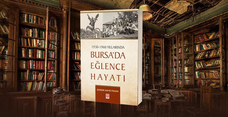 1930-1960 Yıllarında Bursa’da Eğlence Hayatı