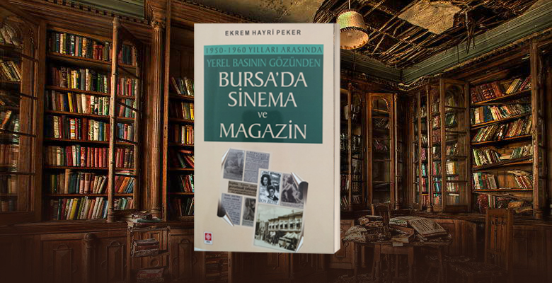 Yerel Basının Gözünden Bursa’da Sinema ve Magazin