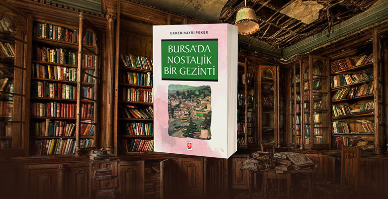 Bursa’da Nostaljik Bir Gezinti