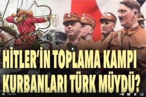 Hitler’in Kurbanları Türk müydü?