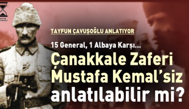 Çanakkale Savaşı Mustafa Kemalsiz Anlatılabilir mi?