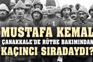Şok Soru: “Çanakkale Savaşı’nda Mustafa Kemal rütbe bakımından kaçıncı sıradaydı?”