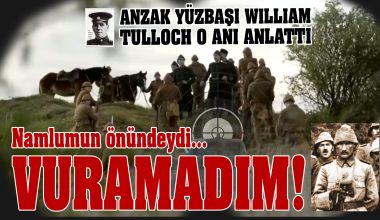 Yüzbaşı Tulloch: “Mustafa Kemal namlumun ucundaydı ama vuramadım’