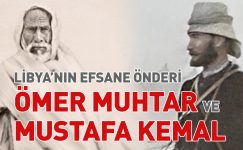 Libya’nın Efsane Önderi Ömer Muhtar ve Mustafa Kemal