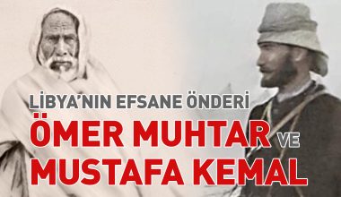 Libya’nın Efsane Önderi Ömer Muhtar ve Mustafa Kemal