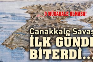 O HAMLE OLMASA! Çanakkale Savaşı İlk Gün Biterdi