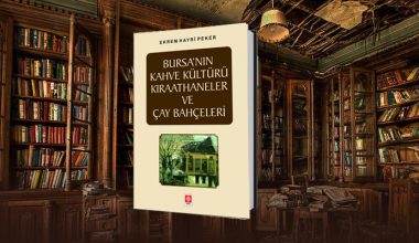 Bursa’nın Kahve Kültürü, Kıraathaneler ve Çay Bahçeleri