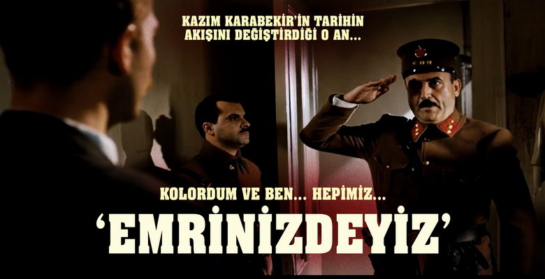 ﻿ “Paşam, emrindeyiz” Milli mücadeleyi var eden O AN –