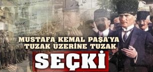 Mustafa Kemal’e Tuzak Üzerine Tuzak (3 Bölüm Tek Part-SEÇKİ)