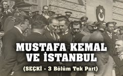 Mustafa Kemal ve İstanbul (3 video tek part)