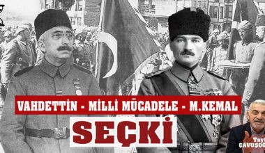 Vahdettin – Milli Mücadele – Mustafa Kemal (SEÇKİ)
