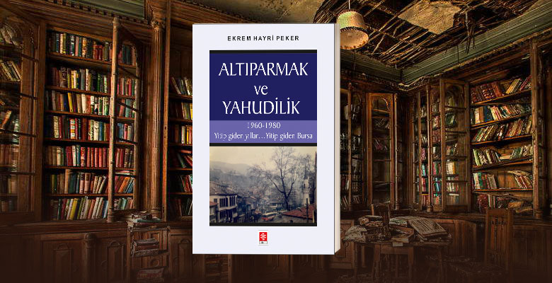 Altıparmak ve Yahudilik (Yitip Giden Bursa)