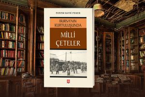 Bursa’nın Kurtuluşunda Milli Çeteler
