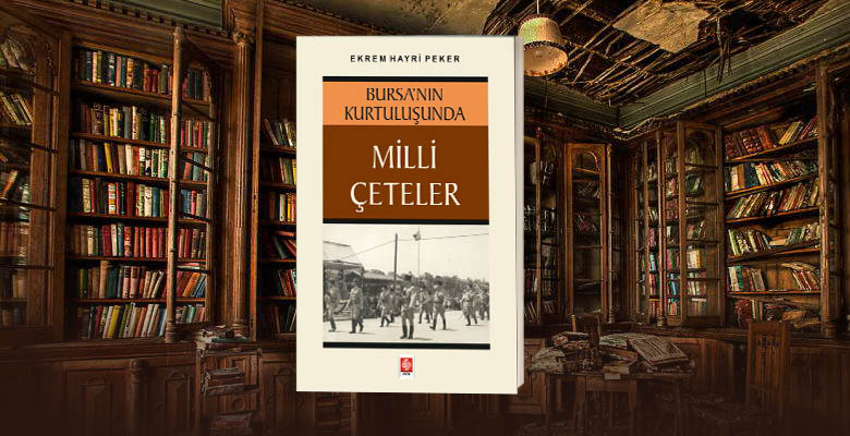 Bursa’nın Kurtuluşunda Milli Çeteler